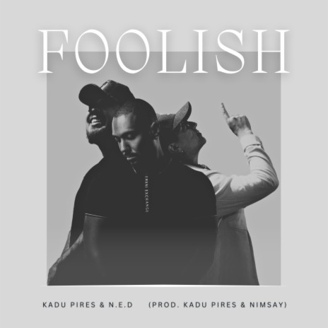 Foolish ft. Kadu Pires | Boomplay Music