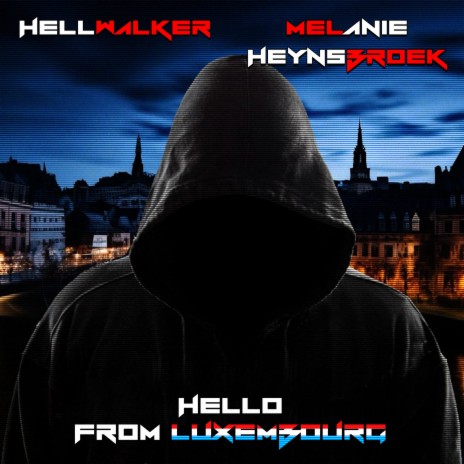 Hello From Luxembourg ft. Melanie Heynsbroek | Boomplay Music