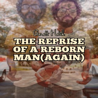 The Reprise Of A Reborn Man(Again) lyrics | Boomplay Music