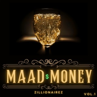 Maad Money Zillionairez, Vol. 1