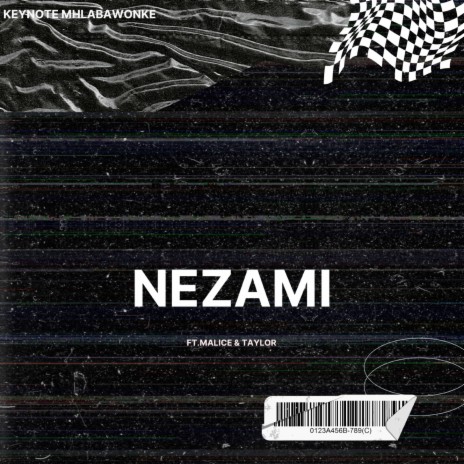 Nezami ft. Malice November & Taylor Magubane | Boomplay Music