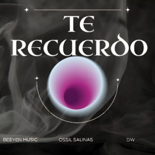 Te Recuerdo ft. Beeyen Music & Dw lyrics | Boomplay Music
