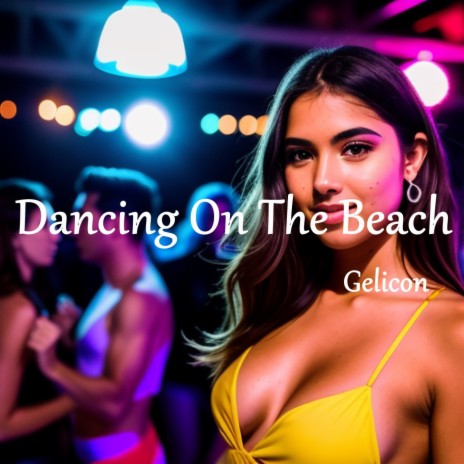 Dancing on the Beach | Boomplay Music