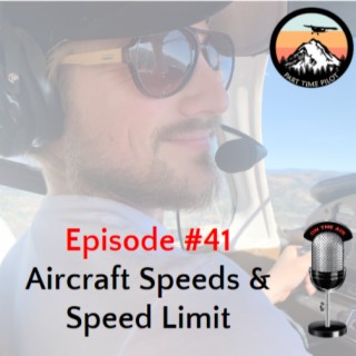 Episode #41 - Aircraft Speeds & Speed Limits