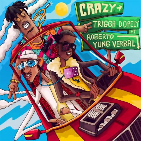 Crazy ft. Roberto & Yung Verbal | Boomplay Music