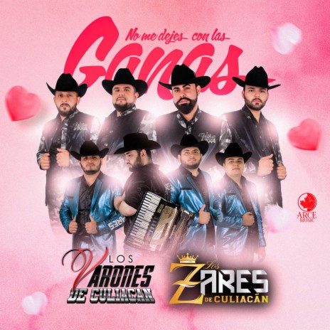 No Me Dejes Con Las Ganas ft. Los Zares De Culiacán | Boomplay Music