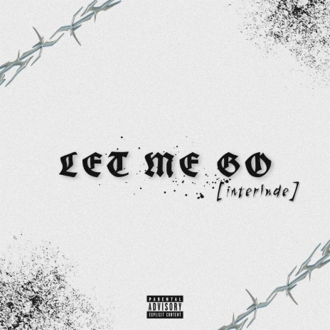 Let Me Go (Interlude) | Boomplay Music