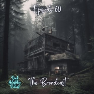 Episode 60: The Broadcast - An Audio Production