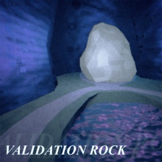 VALIDATION ROCK