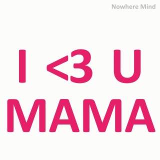 I Love You Mama