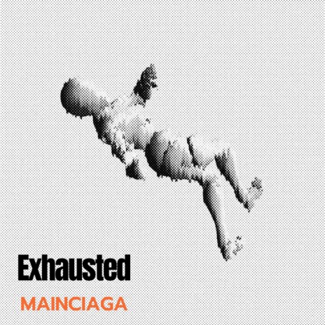 Exhausted | Boomplay Music