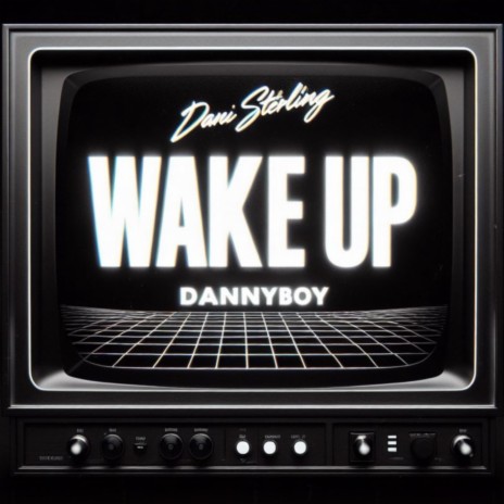 Wake Up ft. DannyBoy | Boomplay Music