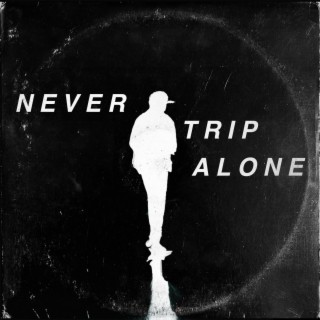 Never Trip Alone