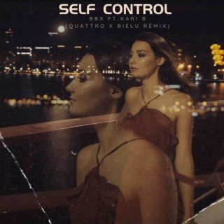 Self Control (Quattro x Bielu Remix)