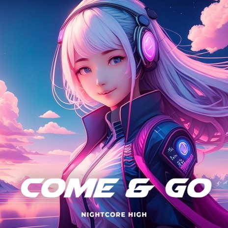 Come & Go | Boomplay Music