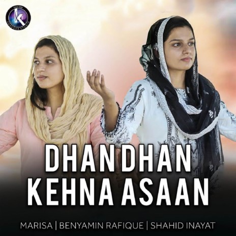 Dhan Dhan Kehna Asaan ft. Mary | Boomplay Music