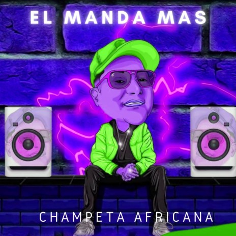 El Manda Mas - Champeta Africana | Boomplay Music