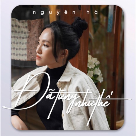 Đã Từng Như Thế | Boomplay Music