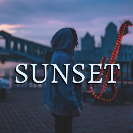 SUNSET | Boomplay Music