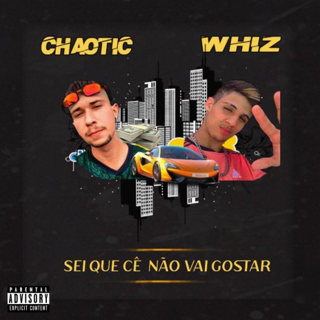 Sei Que Cê Não Vai Gostar ft. Whiz MC | Boomplay Music