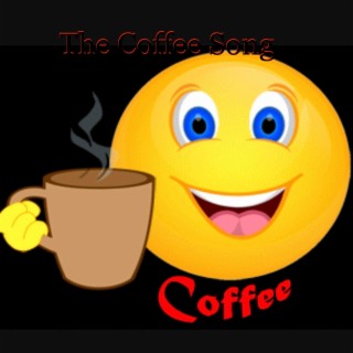 The Coffee Song