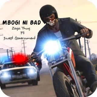 Mbogi Ni Bad (feat. Zaga Thug)