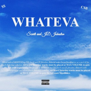 Whateva ft. JD Johnston lyrics | Boomplay Music