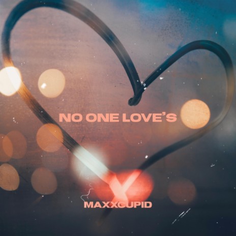 No One Love's | Boomplay Music