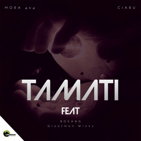 Tamati ft. CIABU, Bokang & Grootman Winky | Boomplay Music