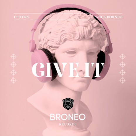 Give It ft. Panca Borneo | Boomplay Music