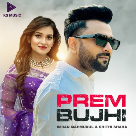 PREM BUJHI ft. Shithi Shaha | Boomplay Music