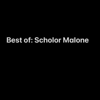 Best of: Scholor Malone