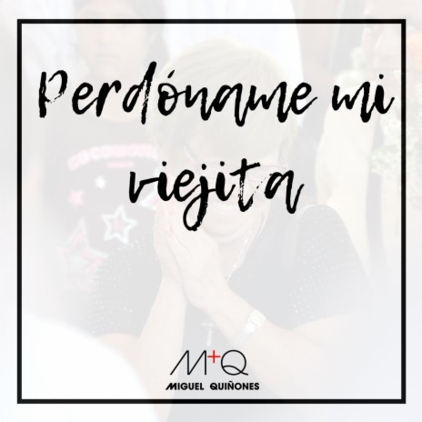 Perdóname Mi Viejita | Boomplay Music