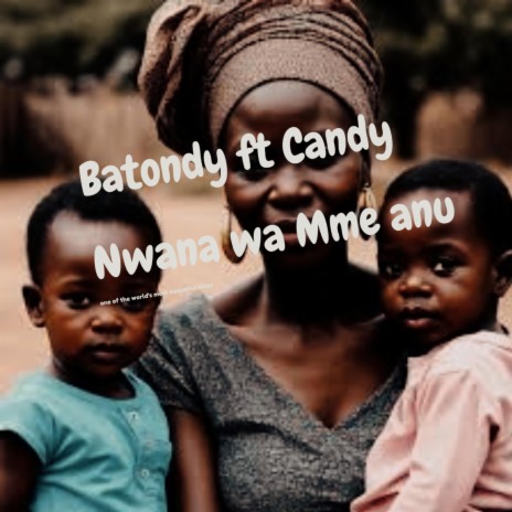 Nwana wa mme anu. ft. Candy