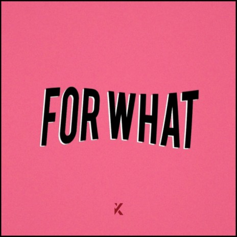 For What | Boomplay Music