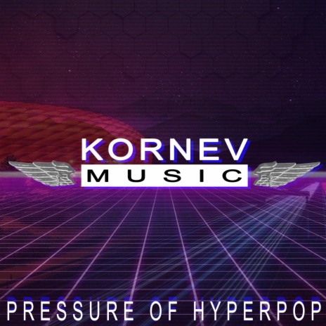 Pressure Of Hyperpop | Boomplay Music