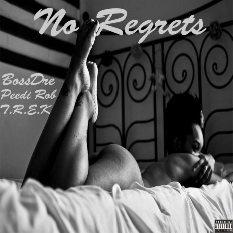 No Regrets (feat. Peedi Rob & T.R.E.K) | Boomplay Music