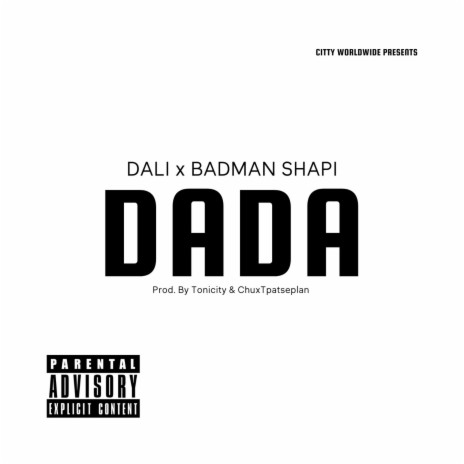 DADA ft. Badman Shapi | Boomplay Music