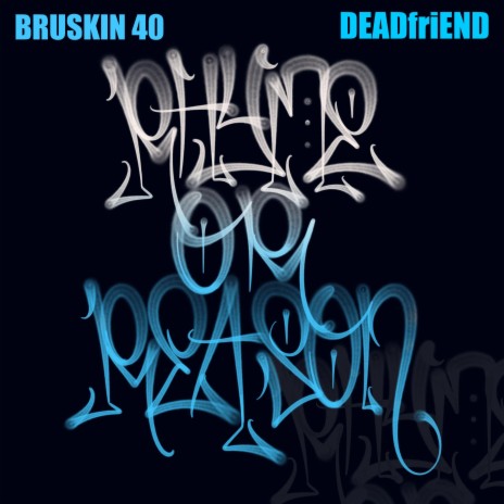 RHYME OR REASON ft. BRUSKIN 40 | Boomplay Music