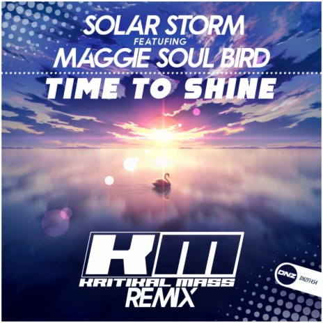 Time To Shine (Kritikal Mass Remix) ft. Maggie Soul Bird | Boomplay Music