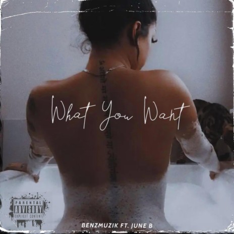 What You Want ft. June B