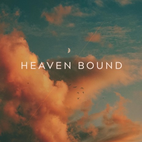 Heaven Bound | Boomplay Music