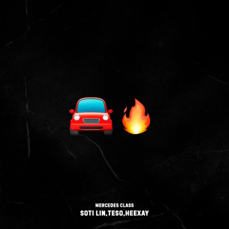 MERCEDES CLASS ft. Teso & heexay | Boomplay Music