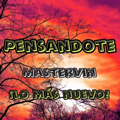 Pensandote Lo Mas Nuevo | Boomplay Music