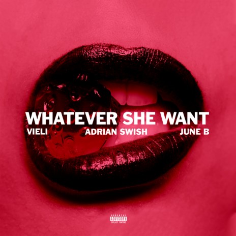 Whatever She Want ft. Adrian Swish & June B | Boomplay Music