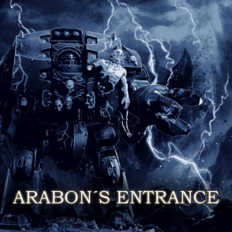 Arabon's Entrance (Warhammer 40k) ft. Pathios Productions & The Last Bear Ender | Boomplay Music
