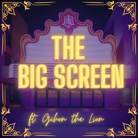 The Big Screen ft. Gihon the Lion | Boomplay Music