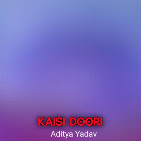 Kaisi Doori | Boomplay Music