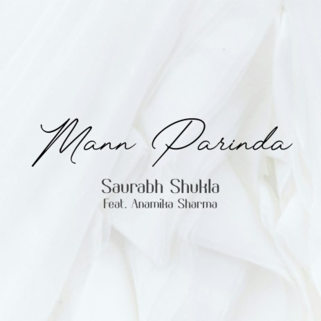 Mann Parindaa ft. Anamika sharmaa | Boomplay Music