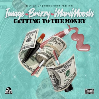 G.T.M. (Getting To The Money) ft. MariMooski & Brizzy lyrics | Boomplay Music